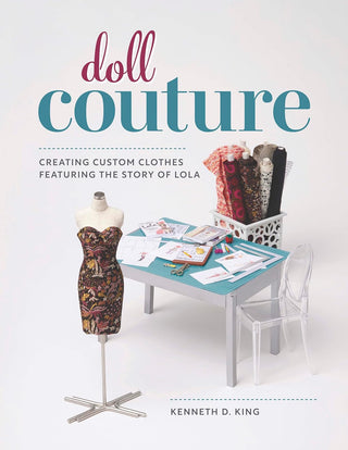 Doll Couture by Kenneth D. King