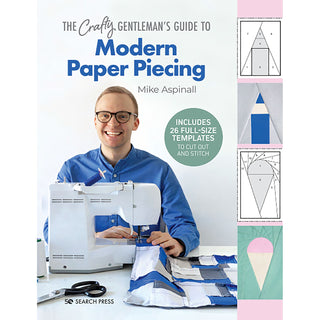 The Crafty Gentleman's Guide to Modern Paper Piecing by Mike Aspinall