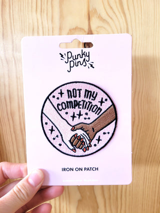 Punky Pins Not My Competition Embroidered Iron On Patch